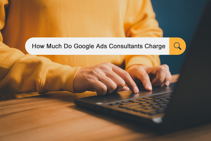 How Much Do Google Ads Consultants Charge in the UK